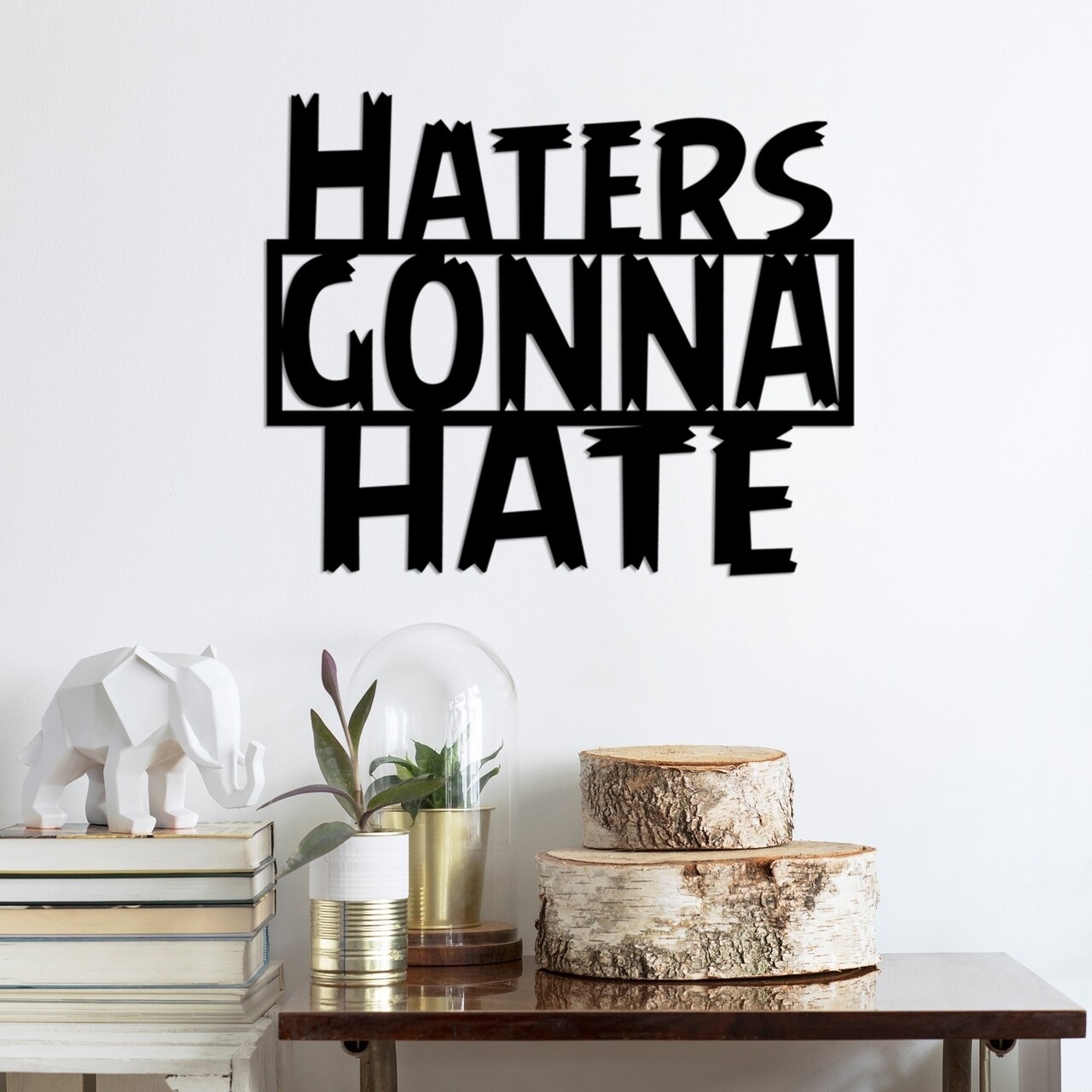 Haters Gonna Hate Fali Dekoráció, Tanelorn, 51x42 Cm, Fém