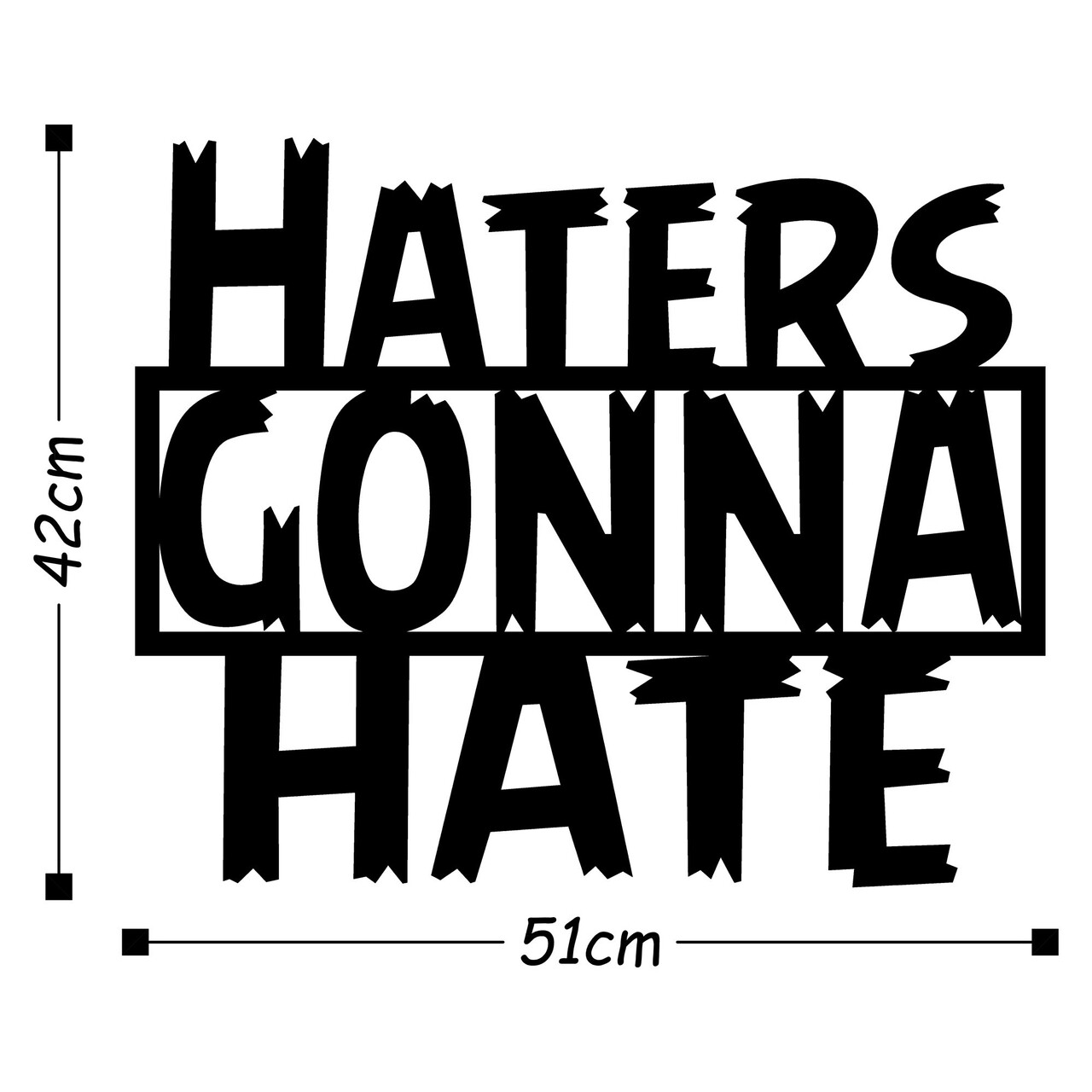 Haters Gonna Hate Fali Dekoráció, Tanelorn, 51x42 Cm, Fém