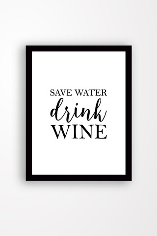 Save Water Drink Wine Díszkép, Központi festés, 24x29 cm, MDF, többszínű